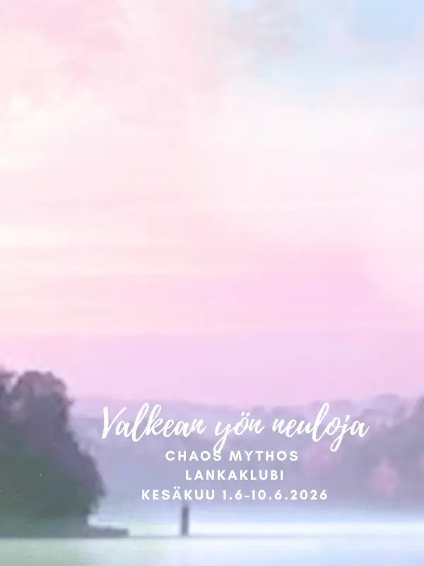 A misty lake at sunrise or sunset with pastel skies features Finnish white text: WoolWomen lankaklubi 2026 - Chaos Mythos Club, June 1–10—enjoy exclusive käsinvärjätty lanka and unique club vibes.